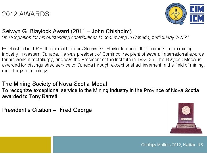 2012 AWARDS Selwyn G. Blaylock Award (2011 – John Chisholm) “In recognition for his