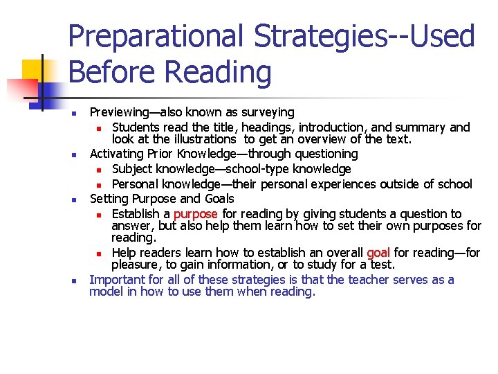 Preparational Strategies--Used Before Reading n n Previewing—also known as surveying n Students read the