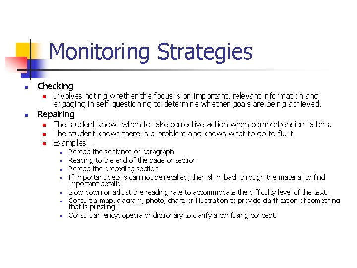 Monitoring Strategies n Checking n n Involves noting whether the focus is on important,