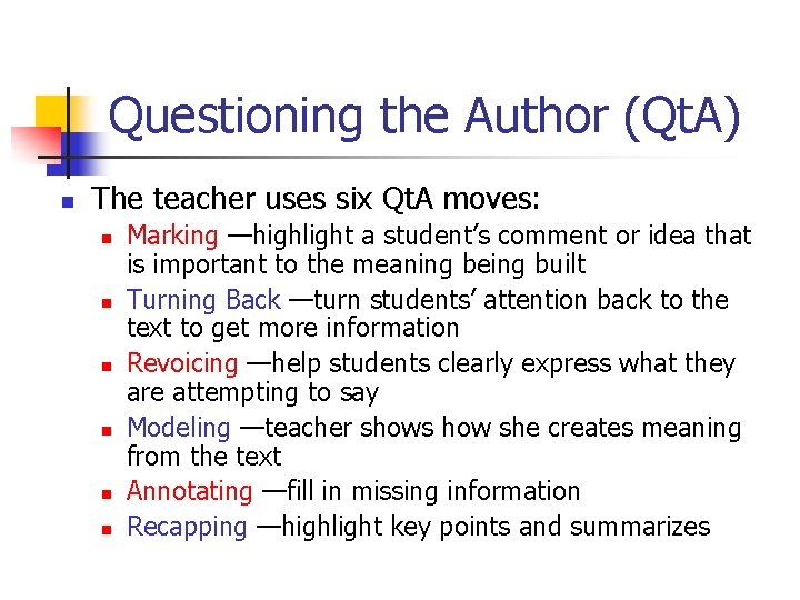 Questioning the Author (Qt. A) n The teacher uses six Qt. A moves: n