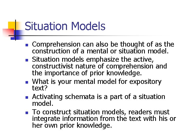 Situation Models n n n Comprehension can also be thought of as the construction