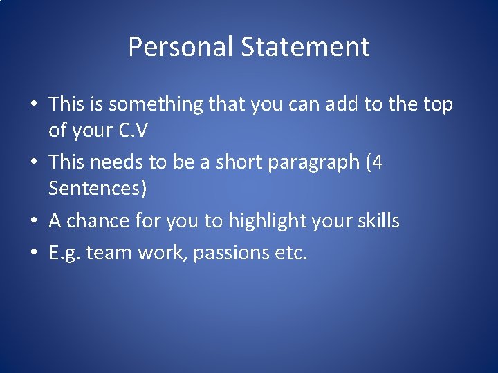 Personal Statement • This is something that you can add to the top of