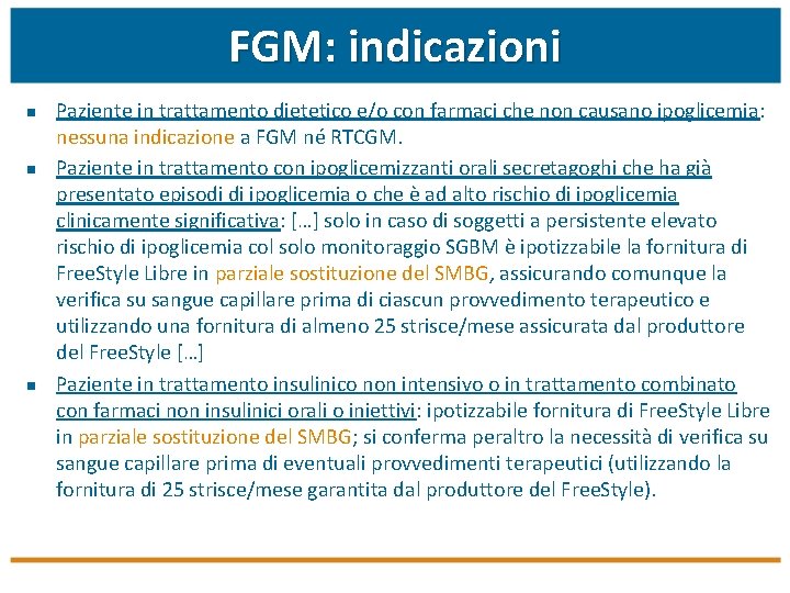 FGM: indicazioni n n n Paziente in trattamento dietetico e/o con farmaci che non