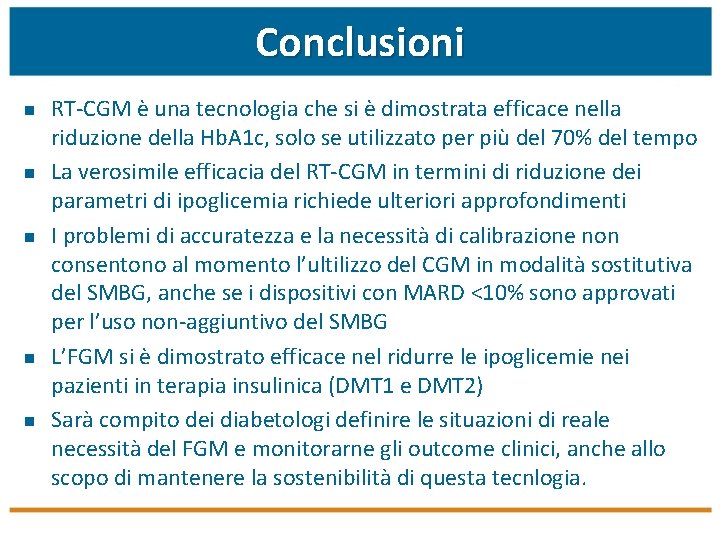 Conclusioni n n n RT‐CGM è una tecnologia che si è dimostrata efficace nella