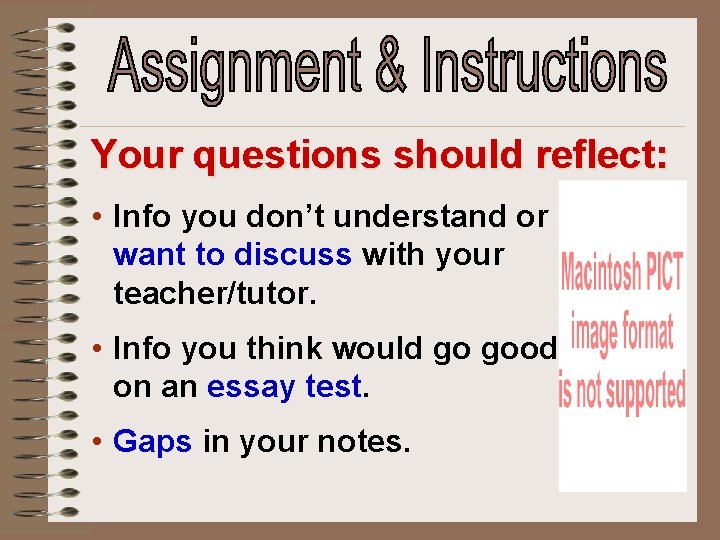 Your questions should reflect: • Info you don’t understand or want to discuss with