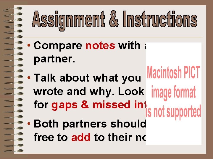  • Compare notes with a partner. • Talk about what you wrote and