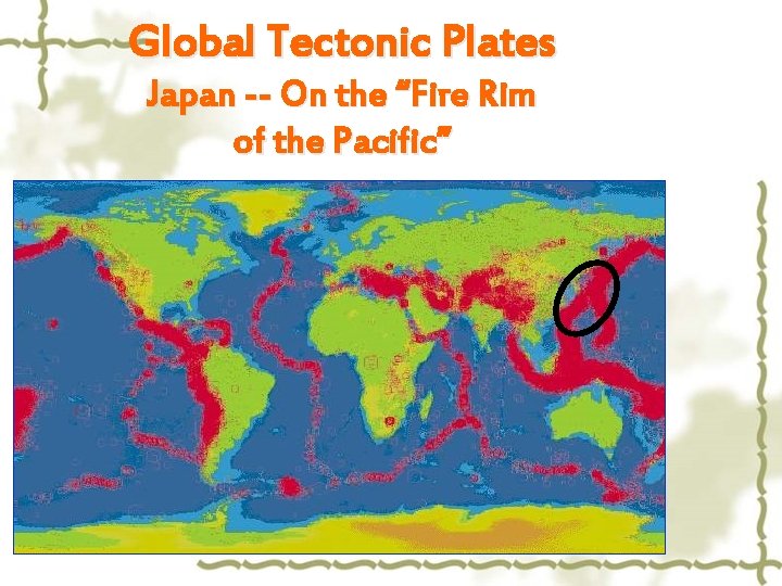Global Tectonic Plates Japan -- On the “Fire Rim of the Pacific” 