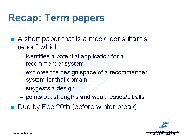 Recap: Term papers n A short paper that is a mock “consultant’s report” which