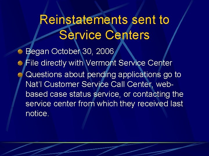 Reinstatements sent to Service Centers Began October 30, 2006 File directly with Vermont Service