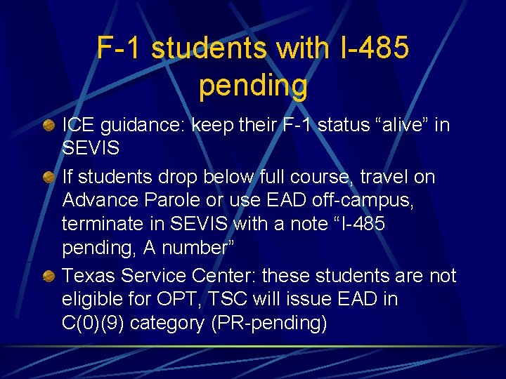 F-1 students with I-485 pending ICE guidance: keep their F-1 status “alive” in SEVIS