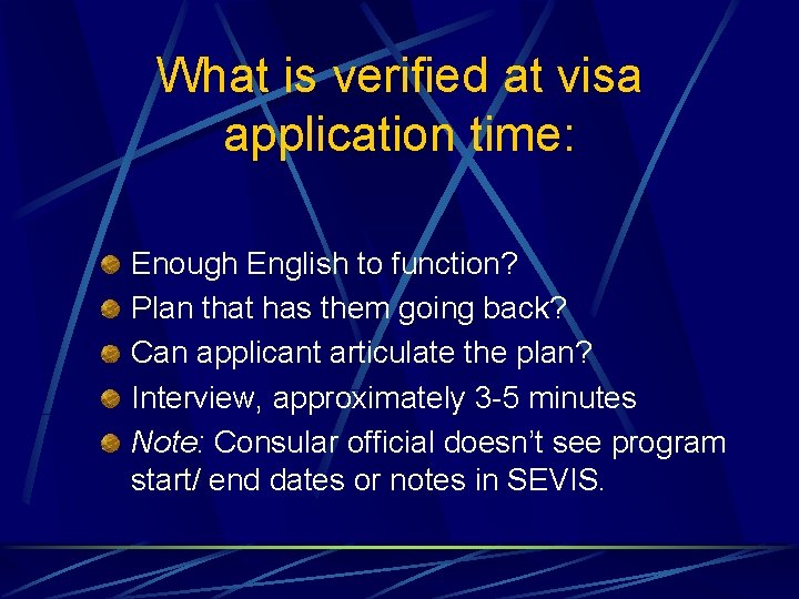 What is verified at visa application time: Enough English to function? Plan that has