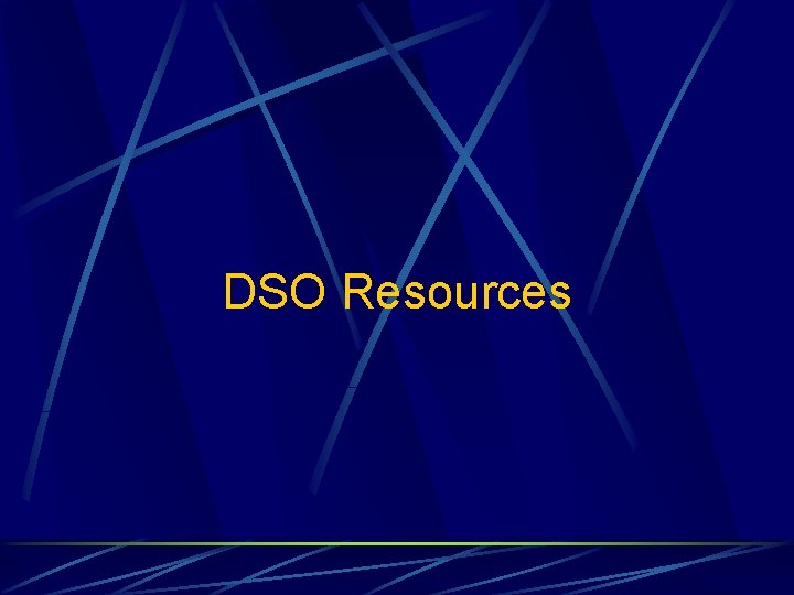 DSO Resources 