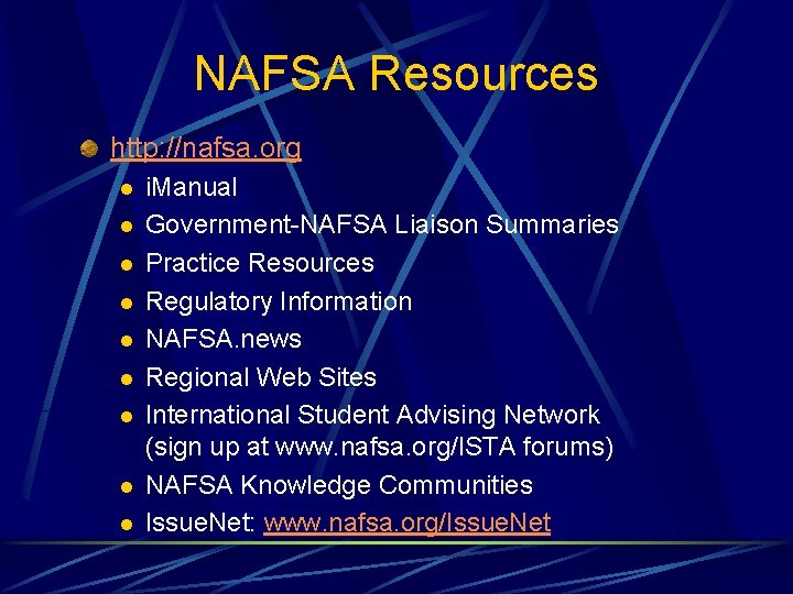 NAFSA Resources http: //nafsa. org l l l l l i. Manual Government-NAFSA Liaison