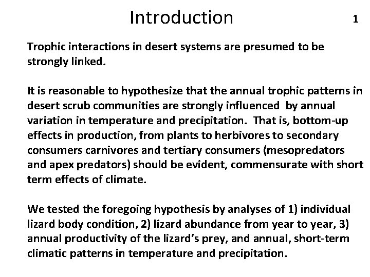 Introduction 1 Trophic interactions in desert systems are presumed to be strongly linked. It