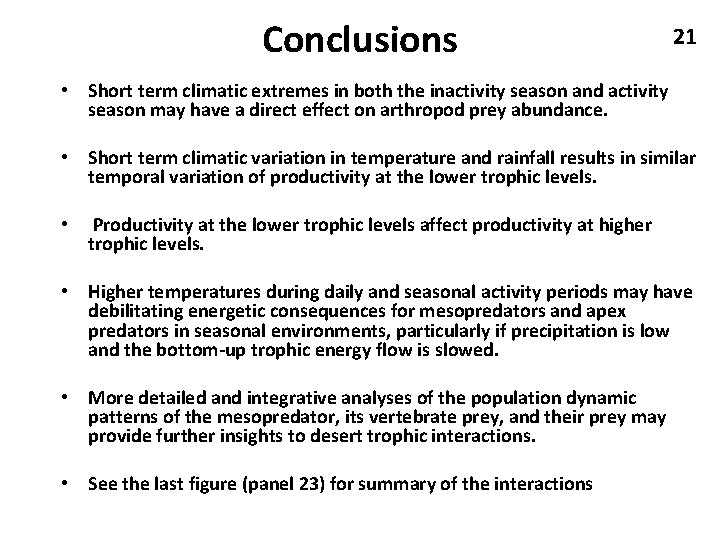 Conclusions 21 • Short term climatic extremes in both the inactivity season and activity