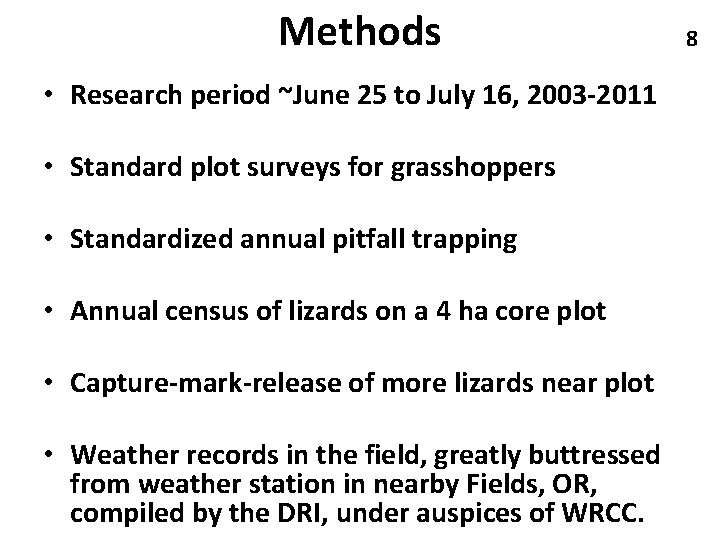 Methods • Research period ~June 25 to July 16, 2003 -2011 • Standard plot