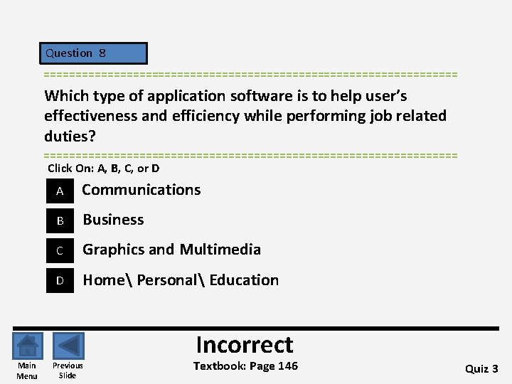 Question 8 ================================= Which type of application software is to help user’s effectiveness and