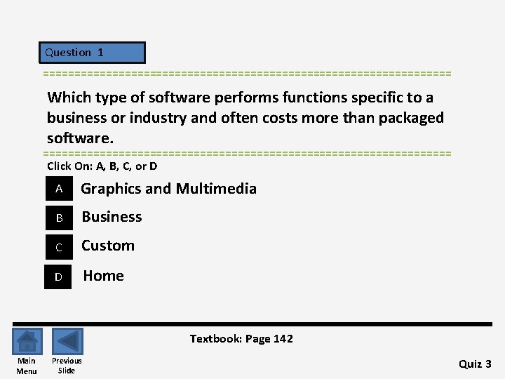 Question 1 ================================= Which type of software performs functions specific to a business or