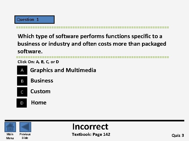 Question 1 ================================= Which type of software performs functions specific to a business or