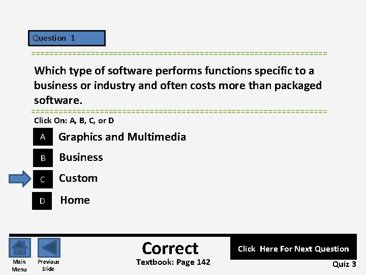 Question 1 ================================= Which type of software performs functions specific to a business or