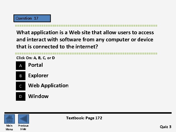 Question 17 ================================= What application is a Web site that allow users to access