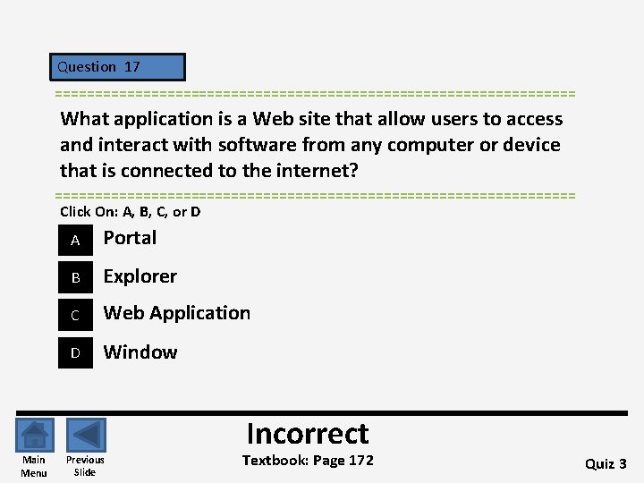 Question 17 ================================= What application is a Web site that allow users to access