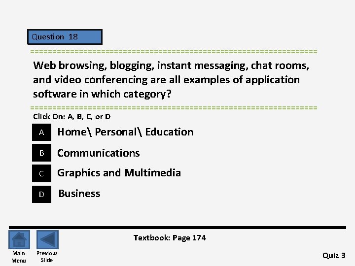 Question 18 ================================= Web browsing, blogging, instant messaging, chat rooms, and video conferencing are