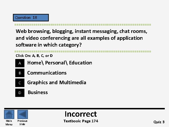 Question 18 ================================= Web browsing, blogging, instant messaging, chat rooms, and video conferencing are