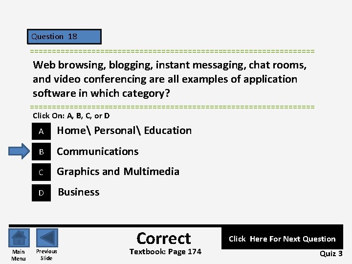Question 18 ================================= Web browsing, blogging, instant messaging, chat rooms, and video conferencing are