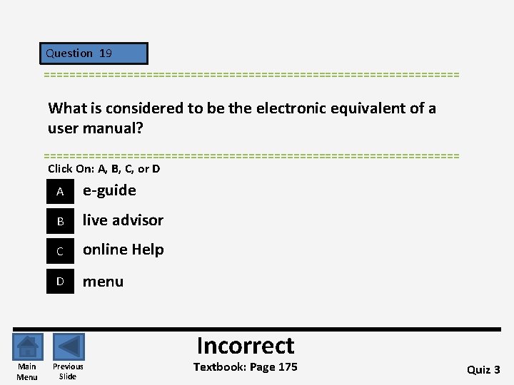 Question 19 ================================= What is considered to be the electronic equivalent of a user