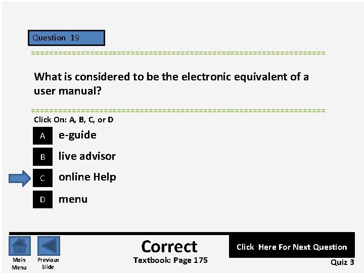 Question 19 ================================= What is considered to be the electronic equivalent of a user