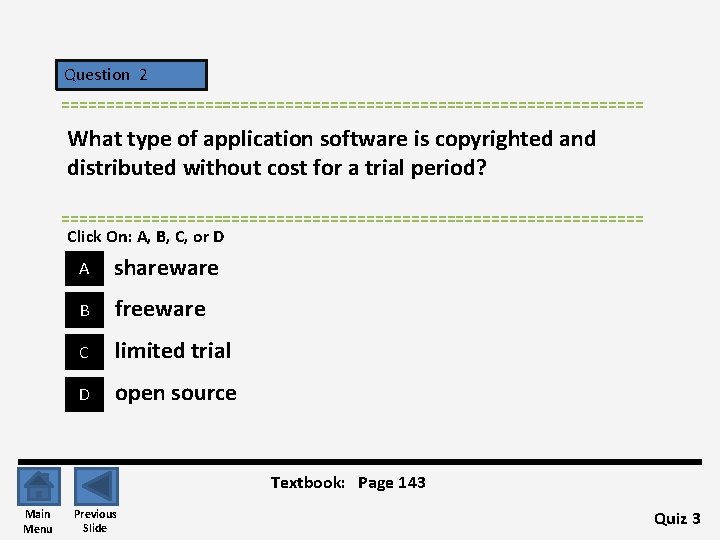 Question 2 ================================= What type of application software is copyrighted and distributed without cost