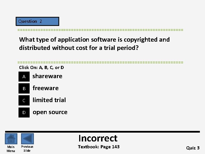 Question 2 ================================= What type of application software is copyrighted and distributed without cost