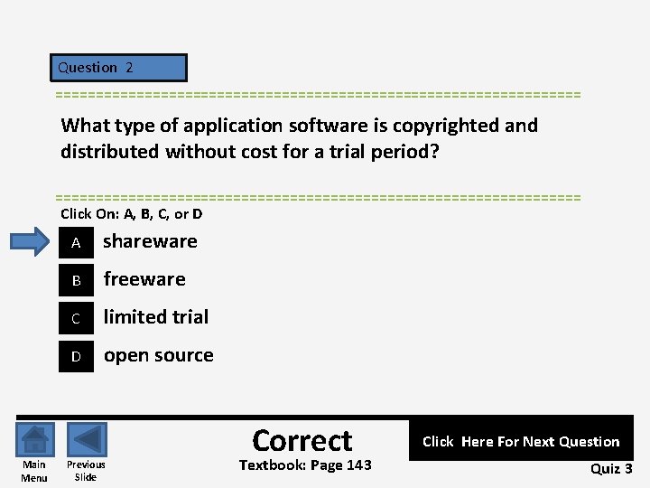 Question 2 ================================= What type of application software is copyrighted and distributed without cost