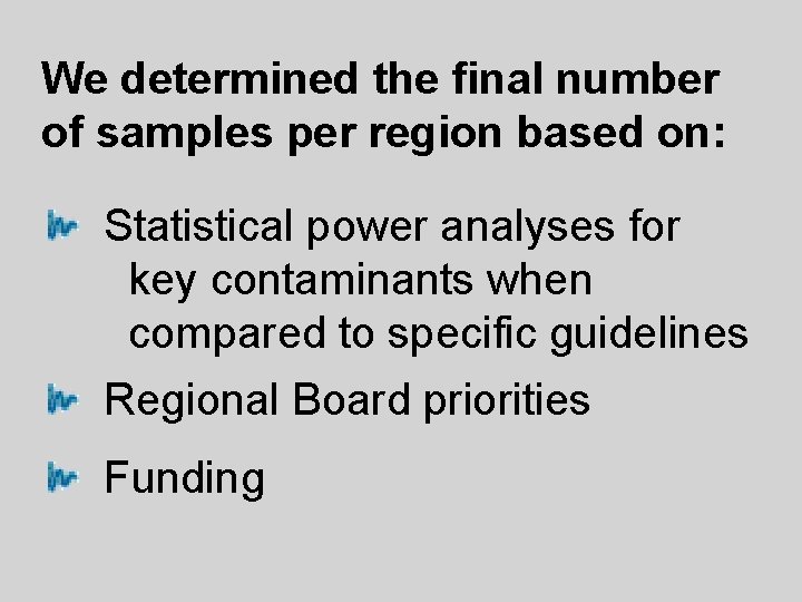 We determined the final number of samples per region based on: Statistical power analyses