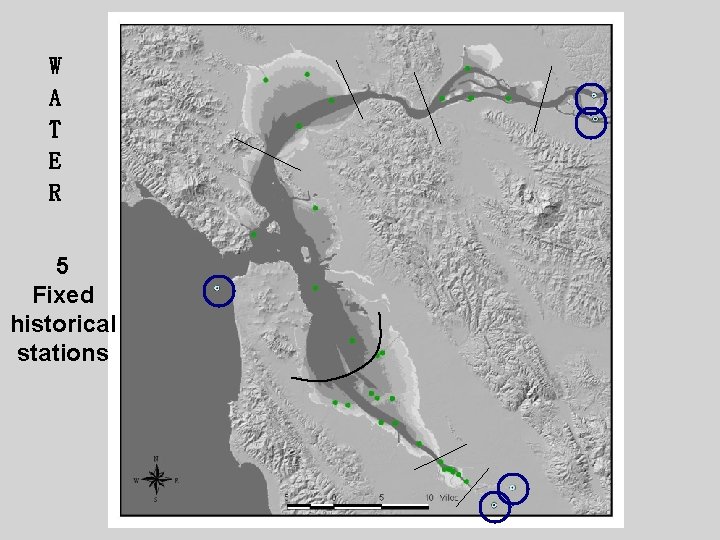 W A T E R 5 Fixed historical stations 