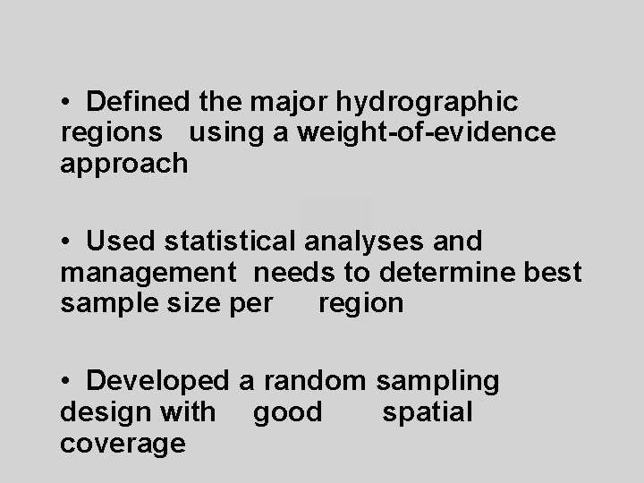  • Defined the major hydrographic regions using a weight-of-evidence approach • Used statistical