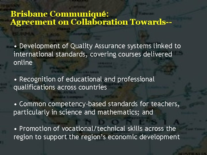 Brisbane Communiqué: Agreement on Collaboration Towards- • Development of Quality Assurance systems linked to