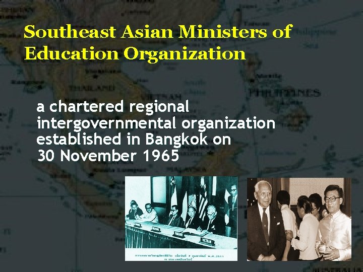 Southeast Asian Ministers of Education Organization a chartered regional intergovernmental organization established in Bangkok