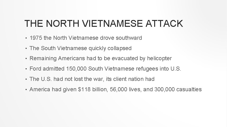 THE NORTH VIETNAMESE ATTACK • 1975 the North Vietnamese drove southward • The South