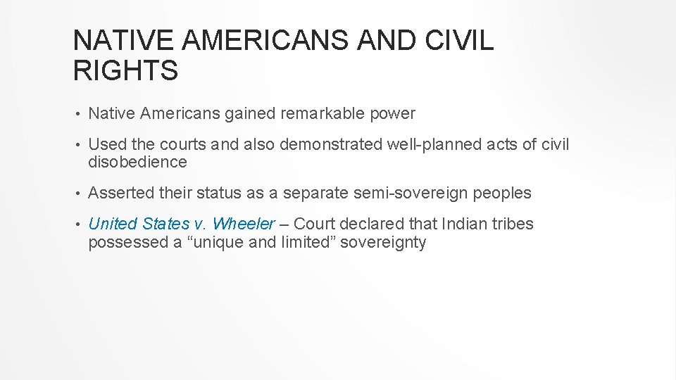 NATIVE AMERICANS AND CIVIL RIGHTS • Native Americans gained remarkable power • Used the