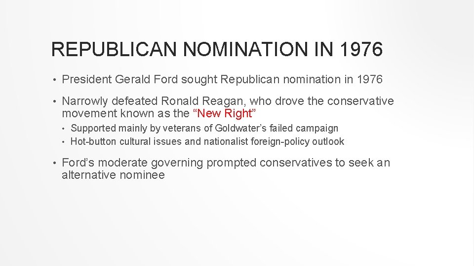 REPUBLICAN NOMINATION IN 1976 • President Gerald Ford sought Republican nomination in 1976 •