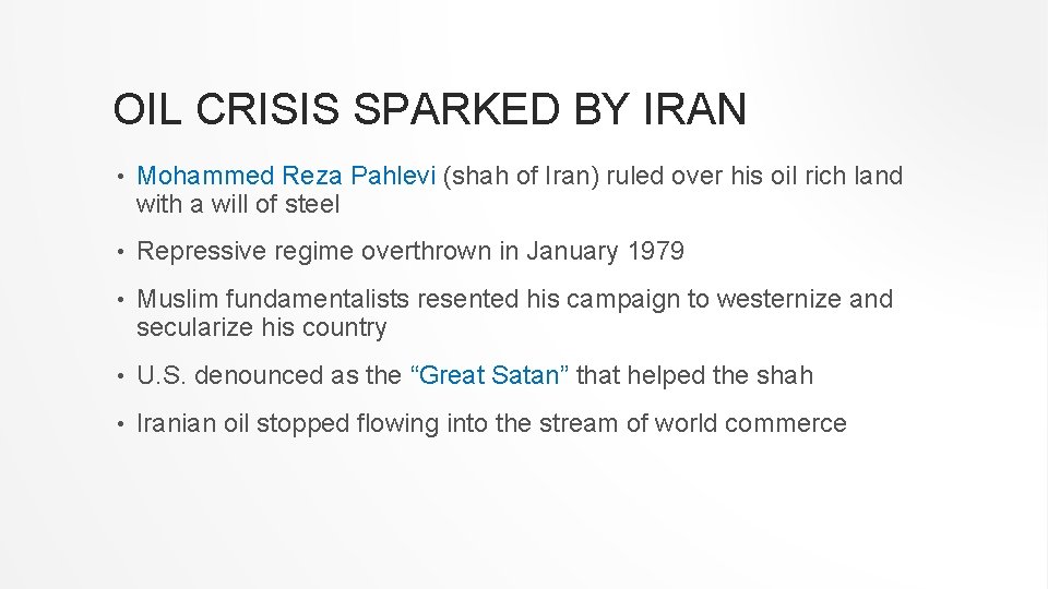 OIL CRISIS SPARKED BY IRAN • Mohammed Reza Pahlevi (shah of Iran) ruled over