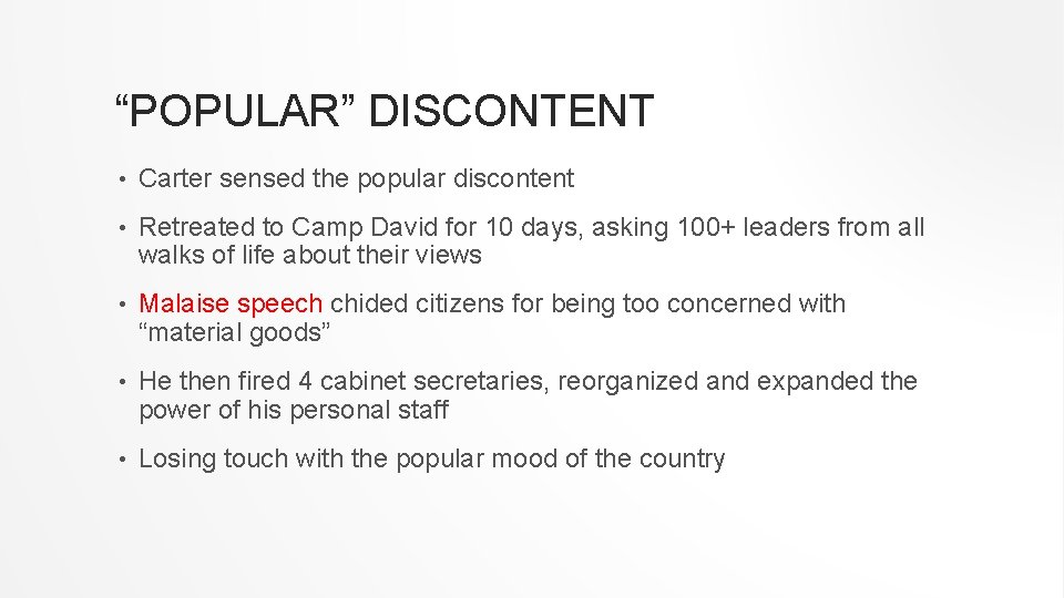 “POPULAR” DISCONTENT • Carter sensed the popular discontent • Retreated to Camp David for