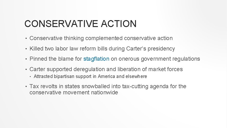 CONSERVATIVE ACTION • Conservative thinking complemented conservative action • Killed two labor law reform