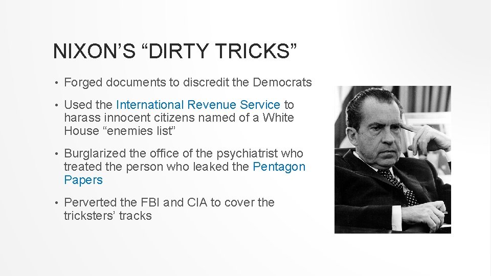 NIXON’S “DIRTY TRICKS” • Forged documents to discredit the Democrats • Used the International