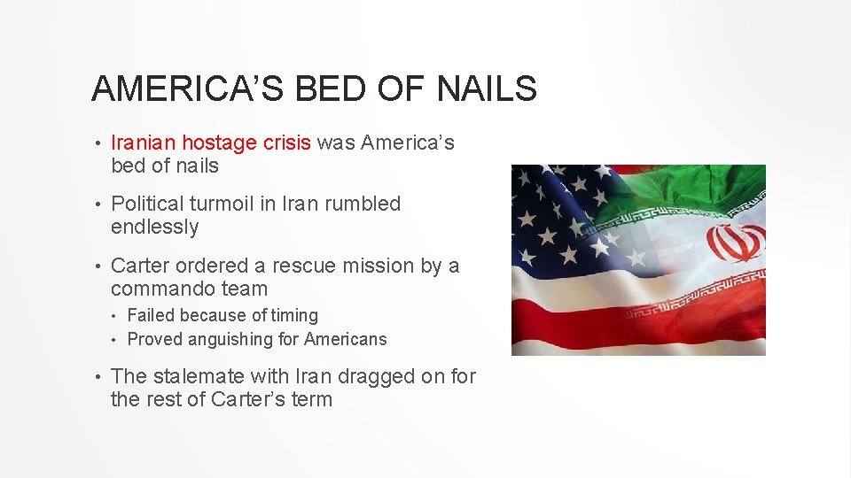 AMERICA’S BED OF NAILS • Iranian hostage crisis was America’s bed of nails •