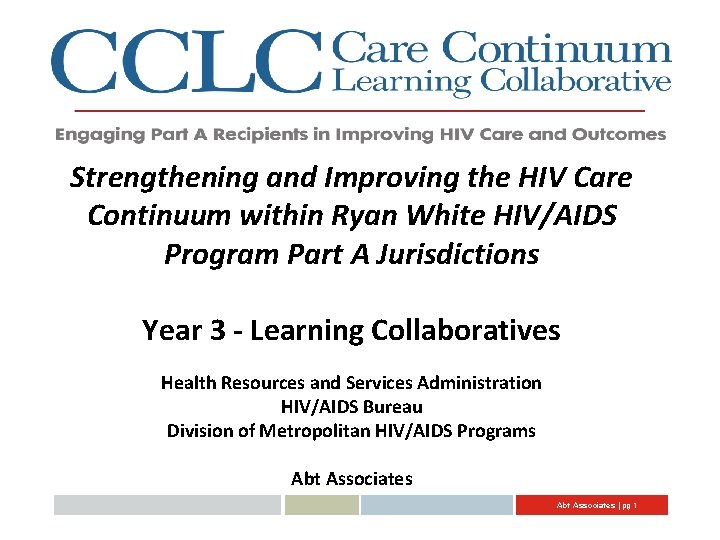 Strengthening and Improving the HIV Care Continuum within Ryan White HIV/AIDS Program Part A