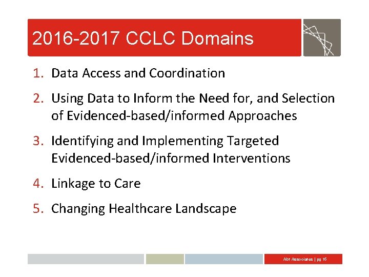 2016 -2017 CCLC Domains 1. Data Access and Coordination 2. Using Data to Inform