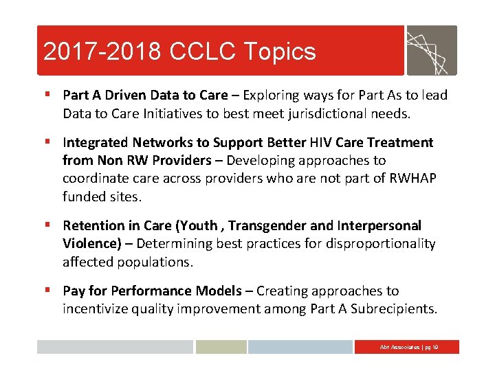 2017 -2018 CCLC Topics § Part A Driven Data to Care – Exploring ways